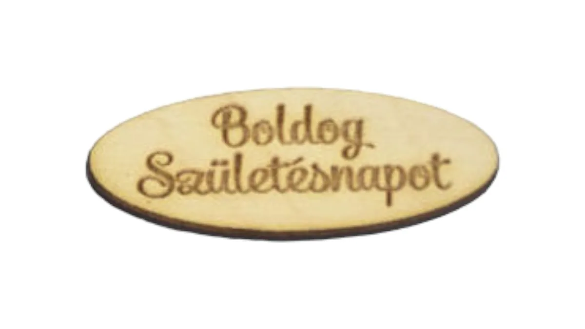 Feliratos tábla: Boldog születésnapot!/Boldog névnapot!/Gratulálunk!