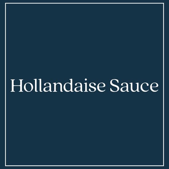Hollandaise Sauce