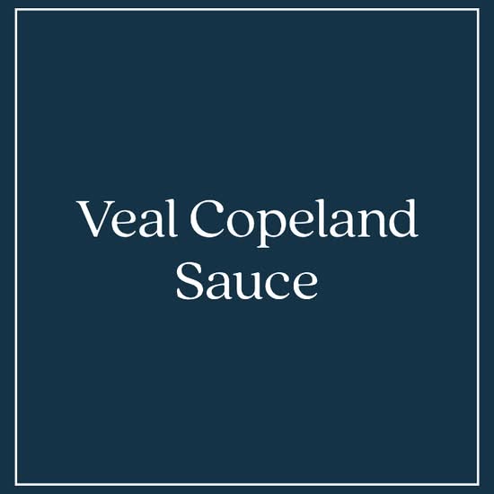 Veal Copeland Sauce