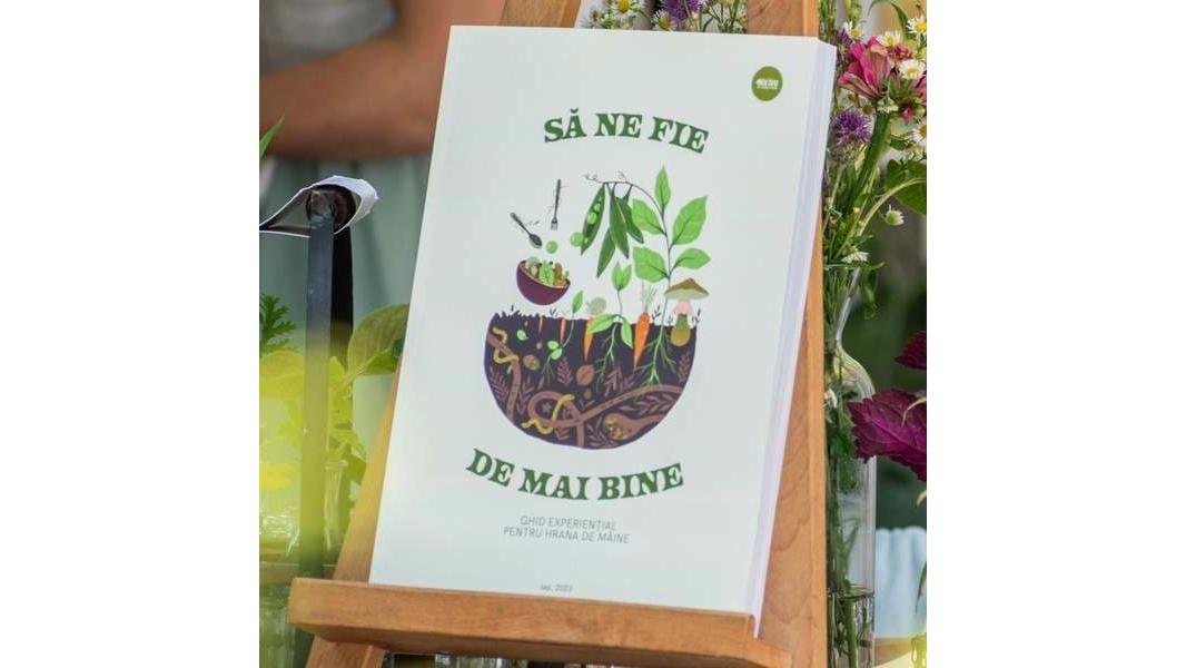 Să ne fie de mai bine - Ghid experențial pentru hrana de mâine