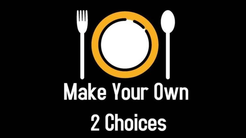 2 Choices Make Your Own Plate