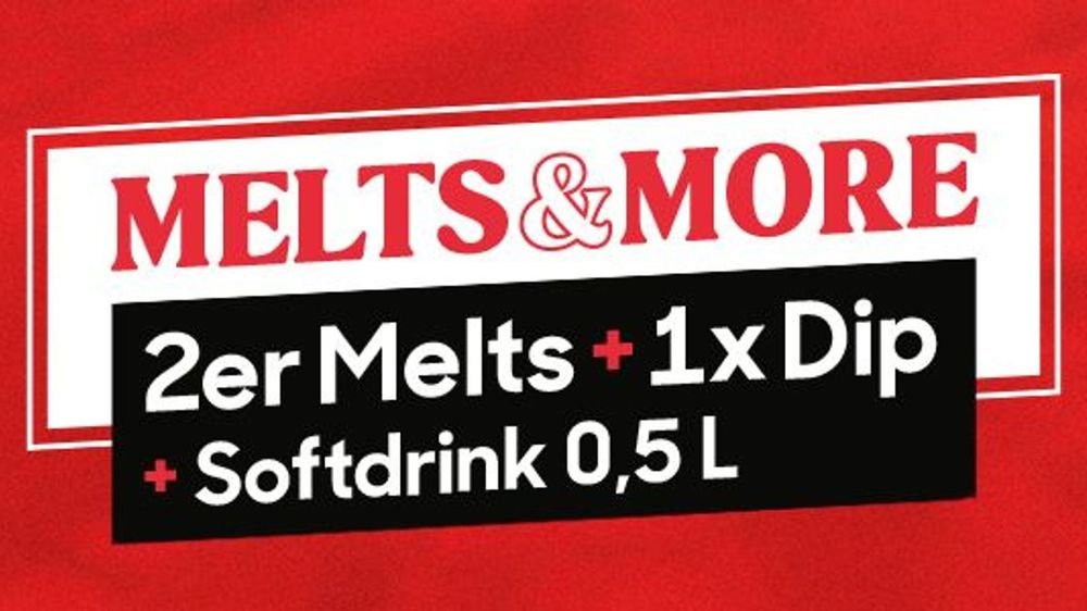 Melts and More - 2er Melts + 1 x Dip + Softdrink 0,5 l